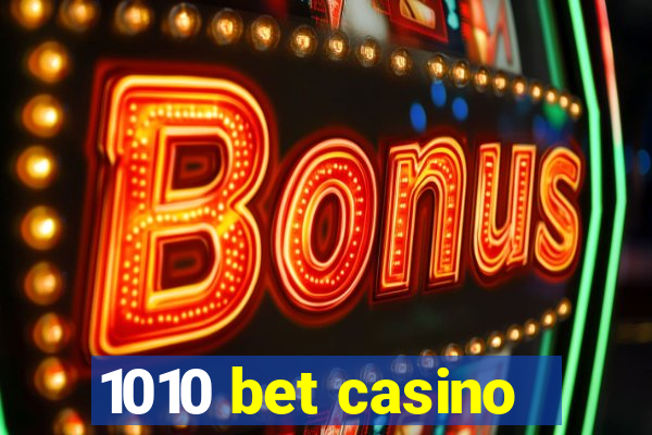 1010 bet casino